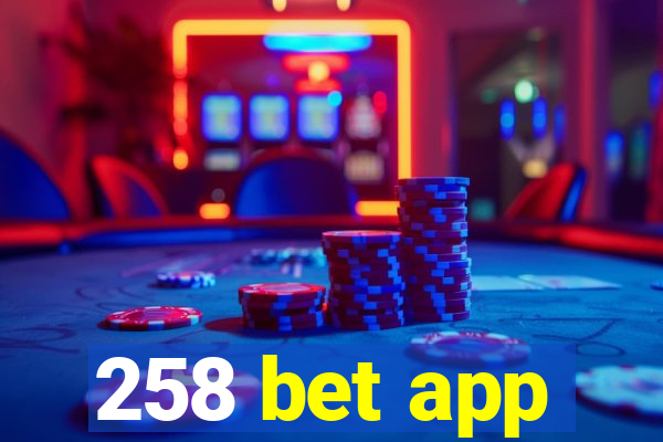 258 bet app