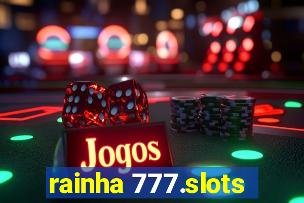 rainha 777.slots