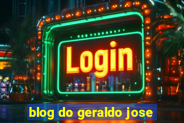 blog do geraldo jose
