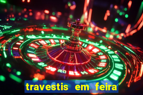 travestis em feira de santana