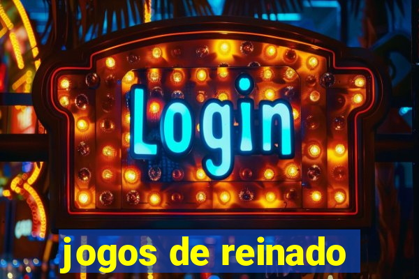 jogos de reinado