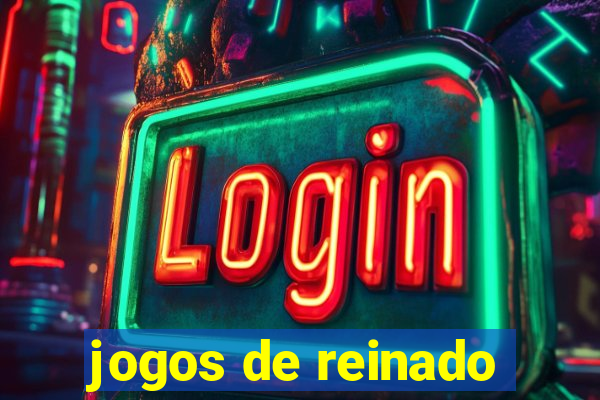 jogos de reinado