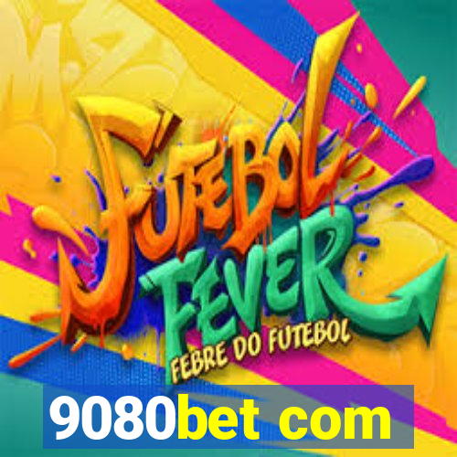 9080bet com