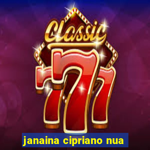 janaina cipriano nua
