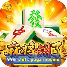 996 slots paga mesmo
