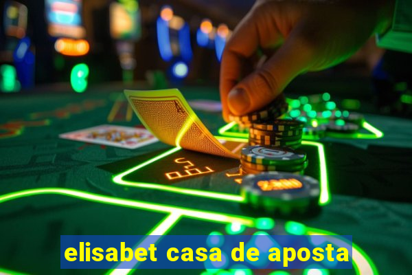 elisabet casa de aposta