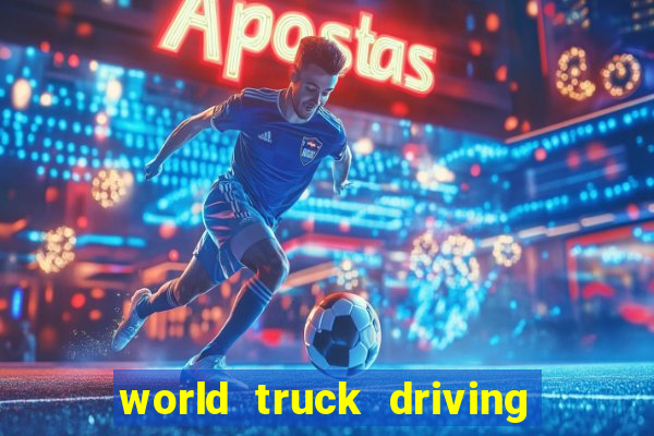 world truck driving simulator dinheiro infinito tudo desbloqueado 2024