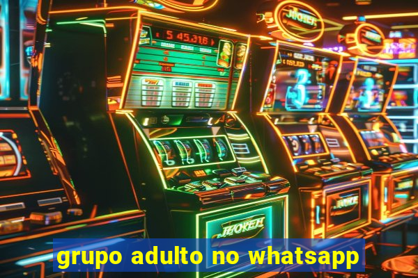 grupo adulto no whatsapp
