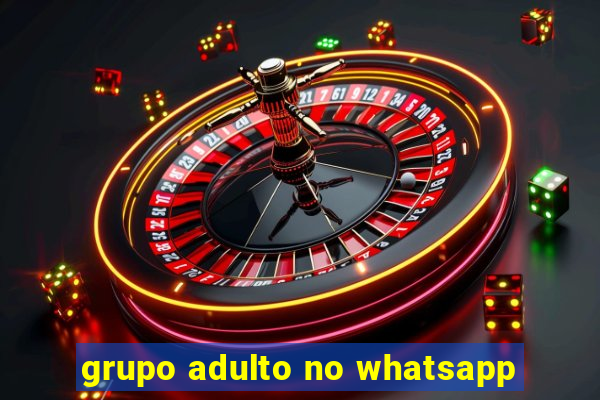 grupo adulto no whatsapp