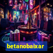 betanobaixar