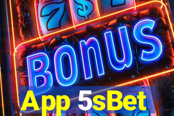 App 5sBet