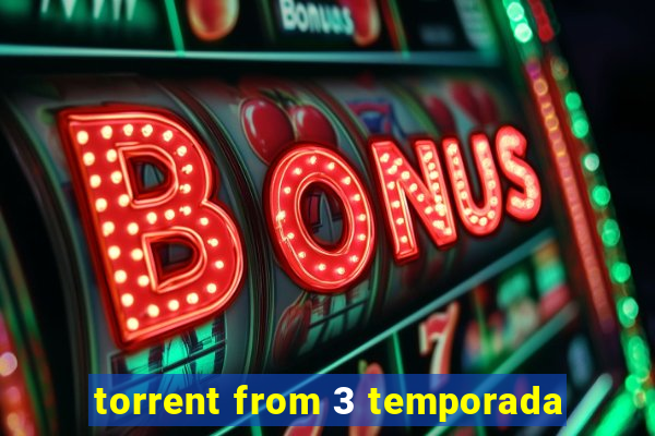 torrent from 3 temporada