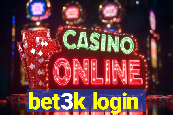 bet3k login