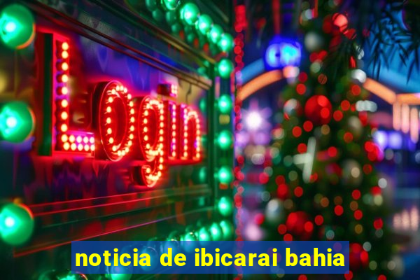 noticia de ibicarai bahia