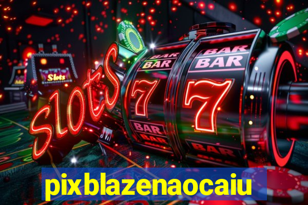 pixblazenaocaiu