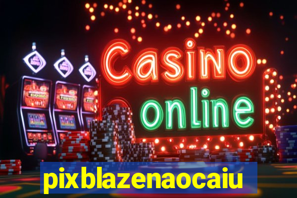 pixblazenaocaiu