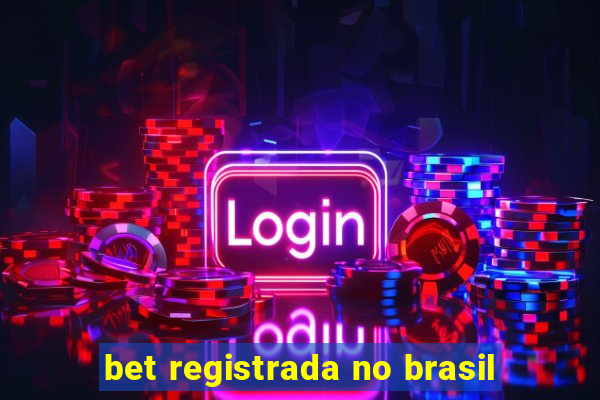 bet registrada no brasil