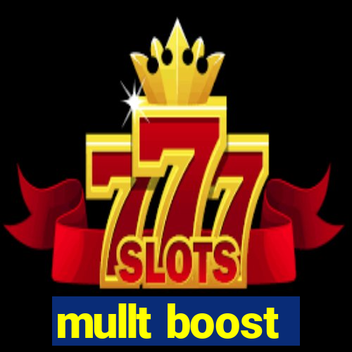 mullt boost