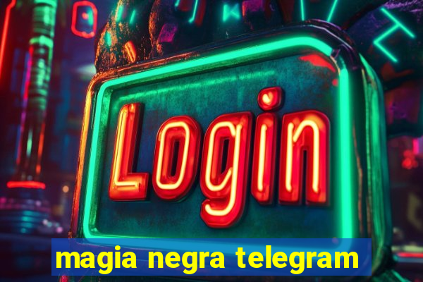 magia negra telegram