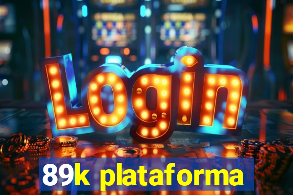 89k plataforma