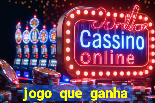 jogo que ganha dinheiro no cadastro sem deposito