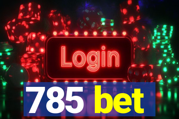 785 bet