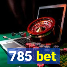 785 bet