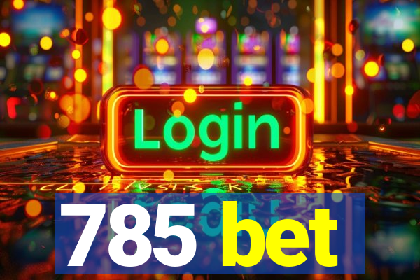 785 bet