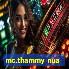 mc.thammy nua