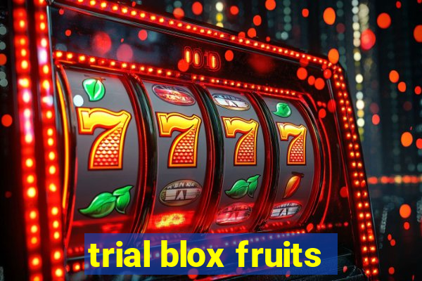 trial blox fruits