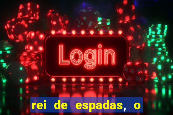 rei de espadas, o que ele sente por mim