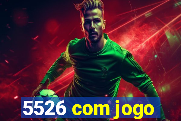 5526 com jogo