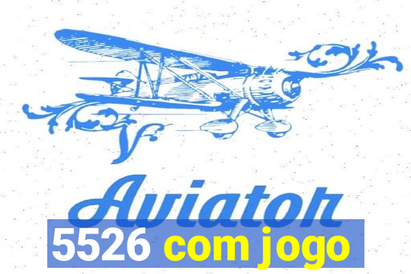 5526 com jogo