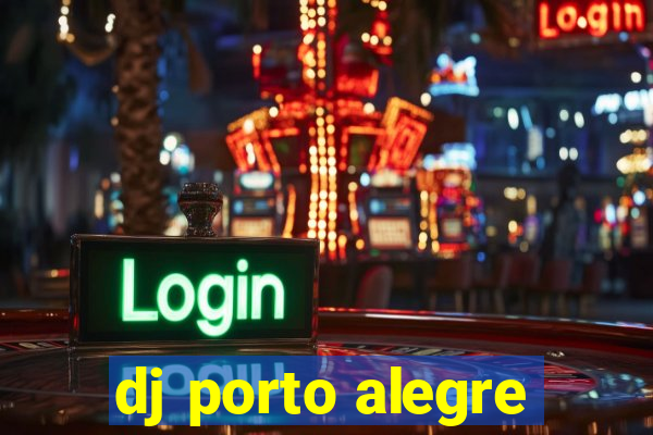 dj porto alegre