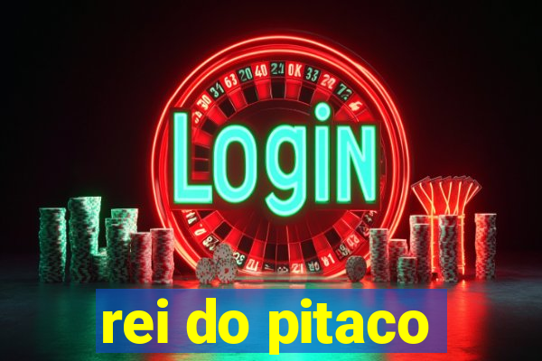 rei do pitaco