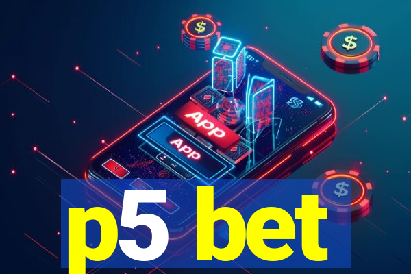 p5 bet