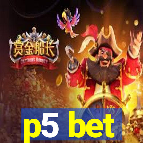 p5 bet