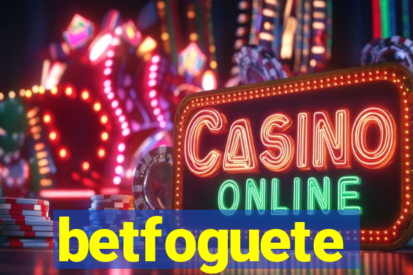 betfoguete