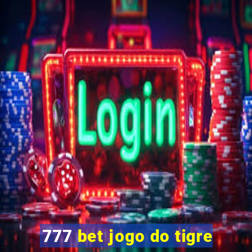 777 bet jogo do tigre