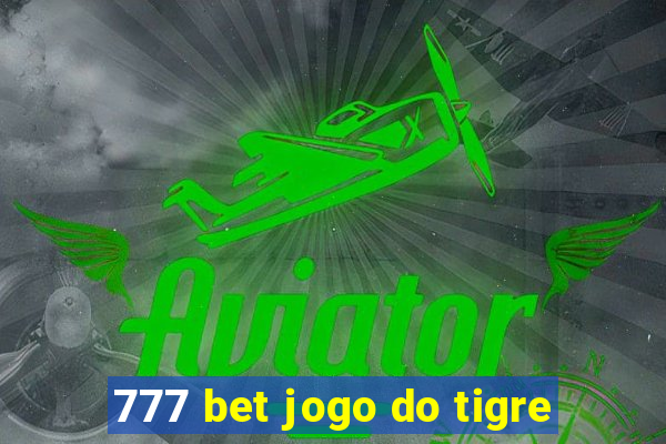 777 bet jogo do tigre