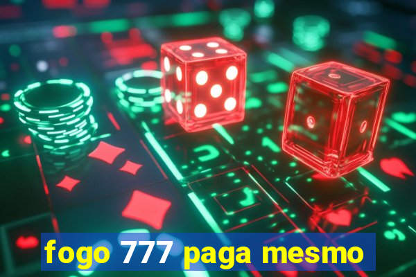 fogo 777 paga mesmo