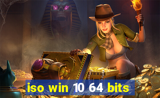 iso win 10 64 bits