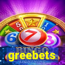 greebets