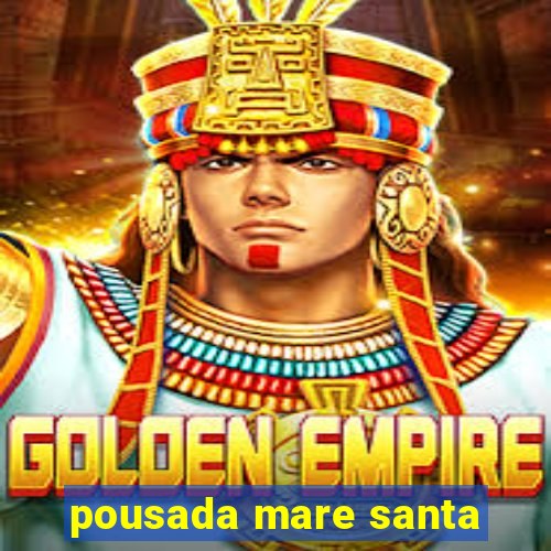 pousada mare santa