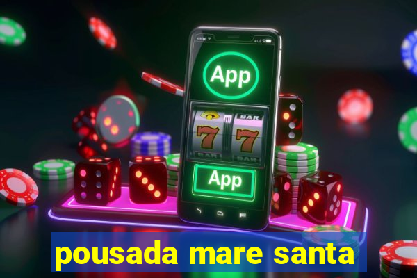 pousada mare santa