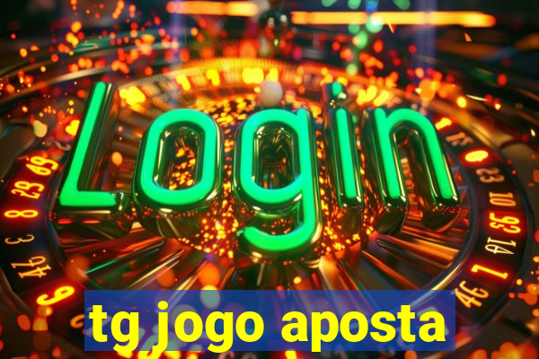 tg jogo aposta