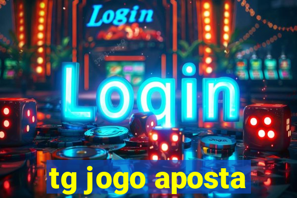 tg jogo aposta