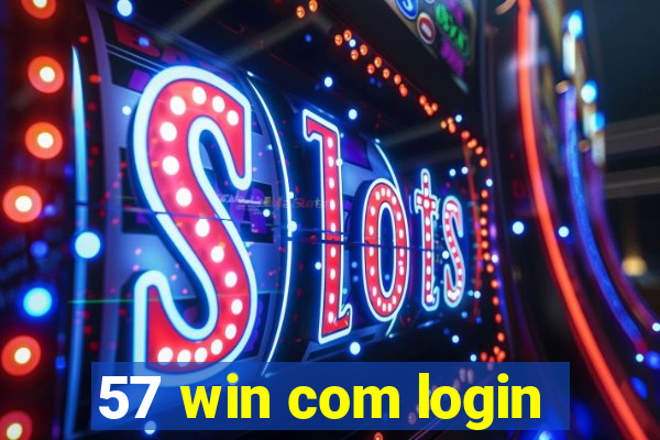 57 win com login