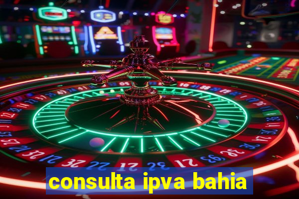 consulta ipva bahia