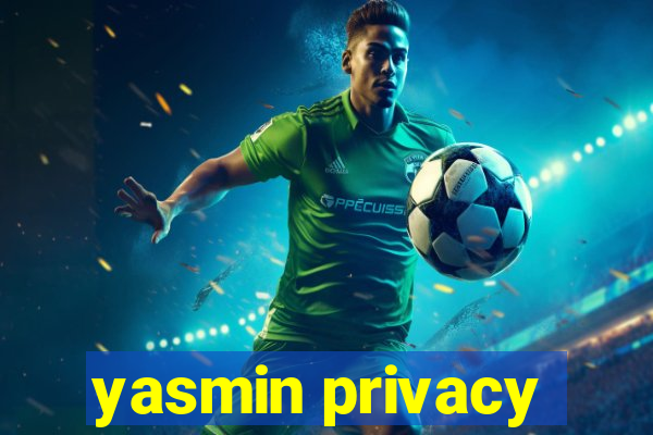 yasmin privacy
